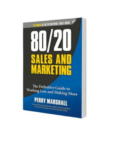 80/20 Sales and Marketing by Perry Marshall (Author), Richard Koch (Foreword)