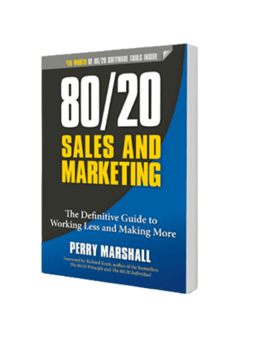 80/20 Sales and Marketing by Perry Marshall (Author), Richard Koch (Foreword)