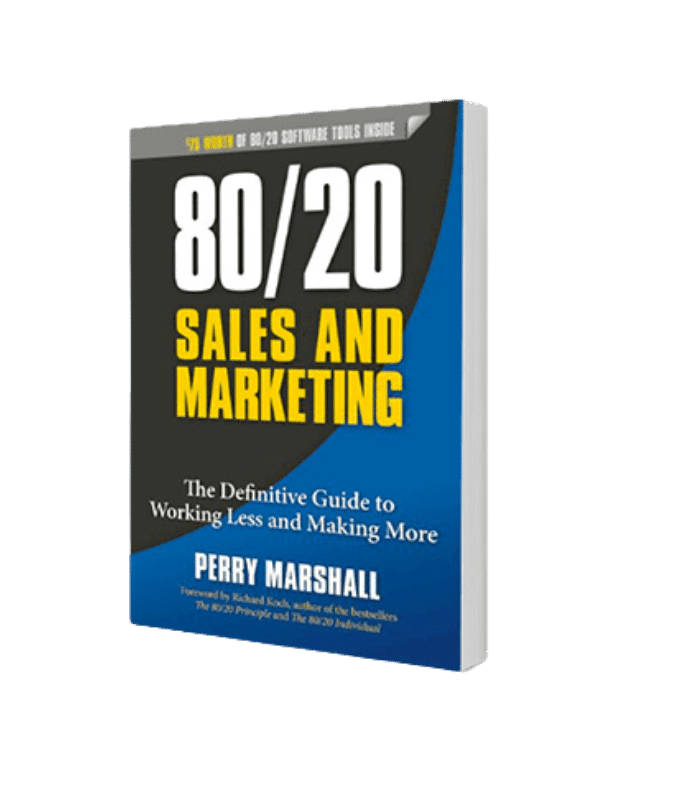 80/20 Sales and Marketing by Perry Marshall (Author), Richard Koch (Foreword)